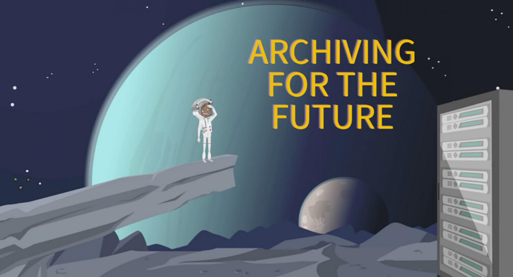 cartoon illustration of astronaut on lunar landscape looking at server; "Archiving for the Future" is printed in the top right corner of the image
