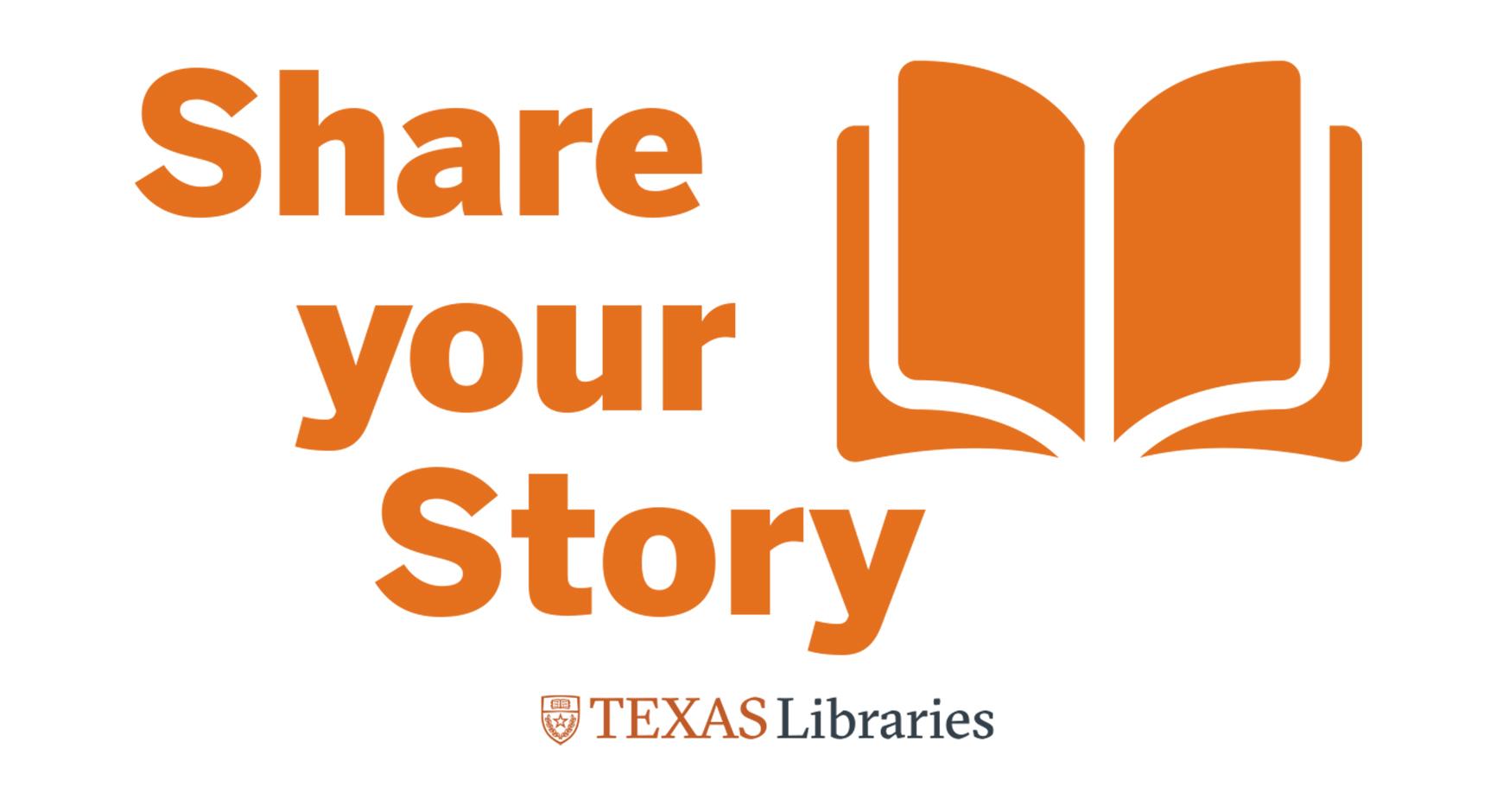 logo for stories campaign, "Share Your Story" with book graphic and Texas Libraries logo