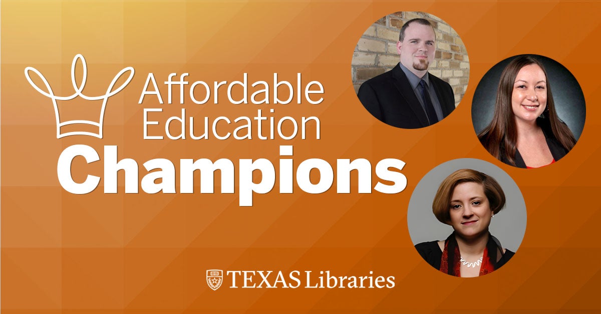 Graphic with an orange geometric background and white text that reads "Affordable Education Champions." Below the text is the University of Texas Libraries logo. On the right side are circular portraits of three individuals: a man in a black suit with a brick wall background, a woman with long dark hair against a dark backdrop, and a woman with short hair wearing a red scarf against a gray background.