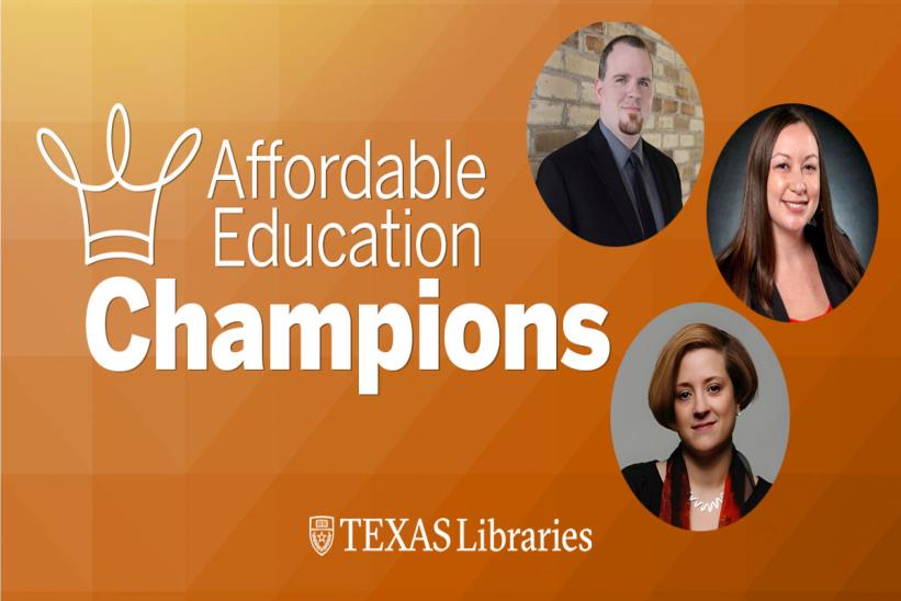Graphic with an orange geometric background and white text that reads "Affordable Education Champions." Below the text is the University of Texas Libraries logo. On the right side are circular portraits of three individuals: a man in a black suit with a brick wall background, a woman with long dark hair against a dark backdrop, and a woman with short hair wearing a red scarf against a gray background.