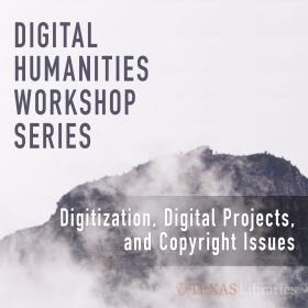 digital humanities workshop series graphic, black and white image of foggy mountain scene with text overlayed and libraries' logo in lower right