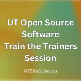 UT Open Source Program Office Train the Trainers Session