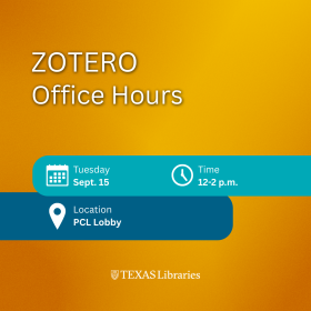 Flyer for Zotero Office Hours on Sept. 15 from 12–2 p.m. in the PCL Lobby, featuring a yellow background and Texas Libraries branding.